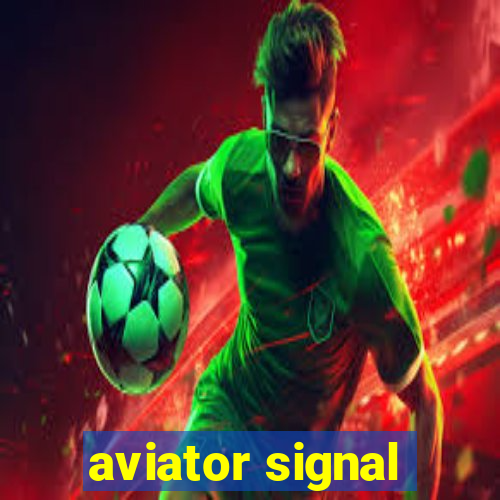 aviator signal